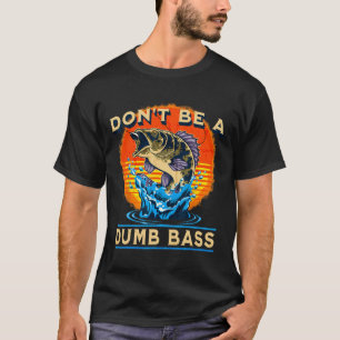 Angler-Shirt Don’t Be A Dumb B Lustiges Vatertags- T-Shirt