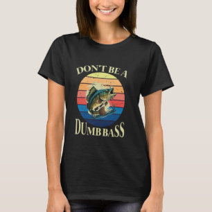 Angler-Shirt Sei kein dummer Bass-Fisch Lustiger V T-Shirt