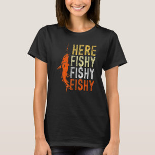 Angler Spruch Hier Fischy Fischy Angeln T-Shirt