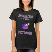 Anglerfish Is My Spirit Animal Anglerfish T-Shirt (Vorderseite)