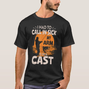Anglerwitz Ich musste mich krankmelden Mein Arm is T-Shirt