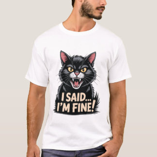 Angry Black Cat Meme Ich sagte, ich bin ein schöne T-Shirt