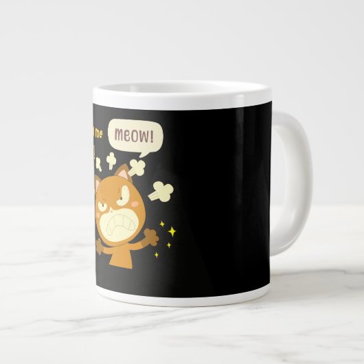 Angry Cat, hör auf, mich so zu behandeln! Jumbo-Tasse (Vorderseite Rechts)