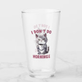 Angry Cat - Ich mache keinen Morgen Glas (Vorderseite)