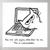 Angry Cat verlangt Aufmerksamkeit Poster (Vorne)