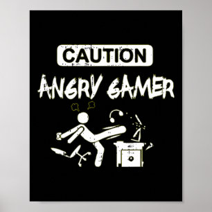 Angry Gamer Computer Funny Video Game Gift Poster