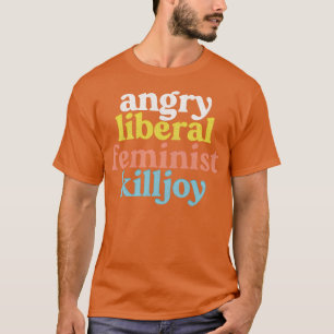 Angry Liberist Feminist Killjoy verblasst Style Vi T-Shirt
