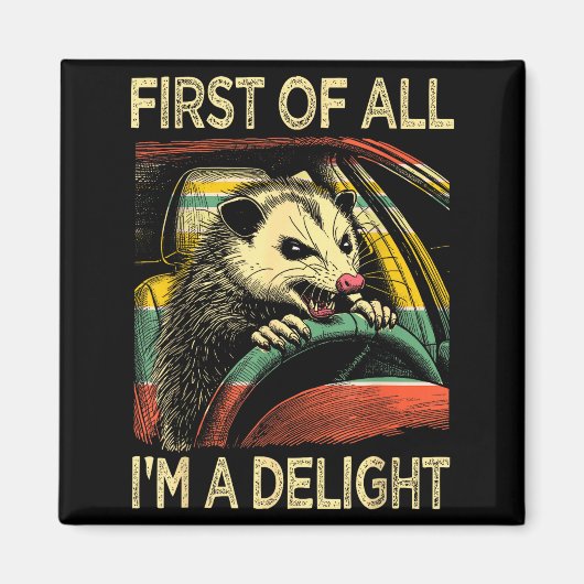 Angry Ossum Driving Funny Quote First Of All I'm A Magnet (Vorne)