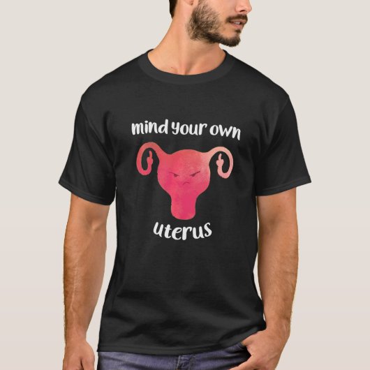 Angry Uterus Pro Choice Women's Rights stoppen B T-Shirt (Vorderseite)