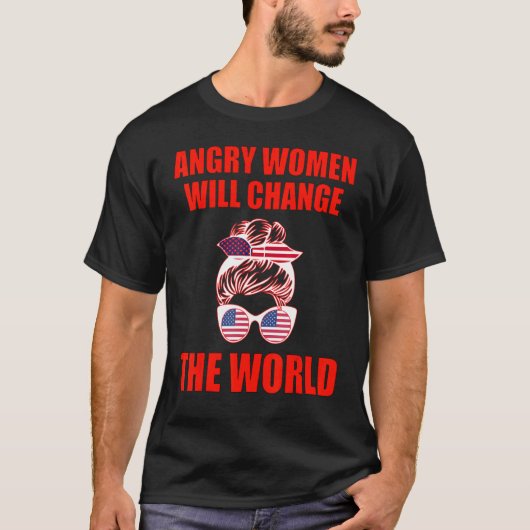 Angry Women Will Change The World 1 T-Shirt (Vorderseite)