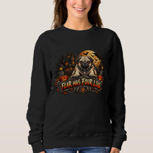 Angst hat vier Beine Pug Halloween Horror Wachhund Sweatshirt