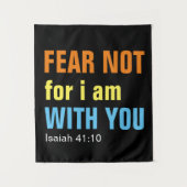 ANGST, ICH BIN MIT EUCH (ISaiah 41:10) Wandteppich (Vorderseite)