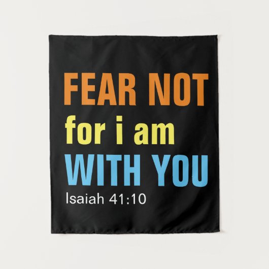 ANGST, ICH BIN MIT EUCH (ISaiah 41:10) Wandteppich (Vorderseite)