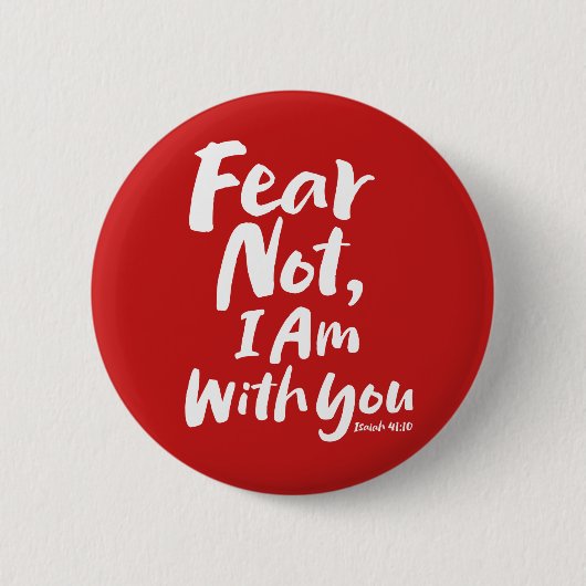 ANGST, ICH BIN NICHT mit dir - Christlich Isaiah 4 Button (Vorderseite)