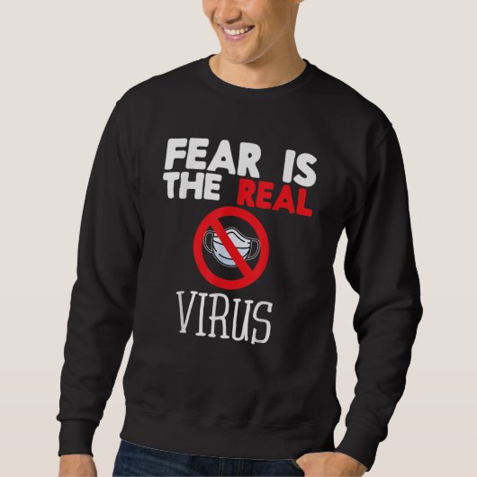 Angst ist die echte Virenschutzmaske Sweatshirt (Vorderseite)