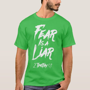 Angst ist ein Lügner aus Timothy 17 weißem Text T-Shirt