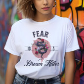 Angst ist ein Traumkiller - Motivierend Zitat T-Shirt