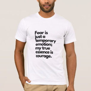 Angst ist nur ein temporärer T - Shirt