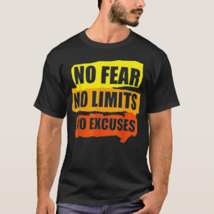 Angst Keine Grenzen Keine Ursache Workout Motivati T-Shirt