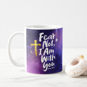 ANGST NICHT, BIN ich mit dir Isaiah 41:10 Christli Kaffeetasse