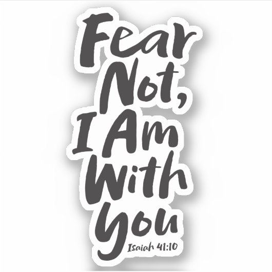 ANGST NICHT, ICH BIN Christlich mit dir - Isaiah 4 Aufkleber (Vorderseite)