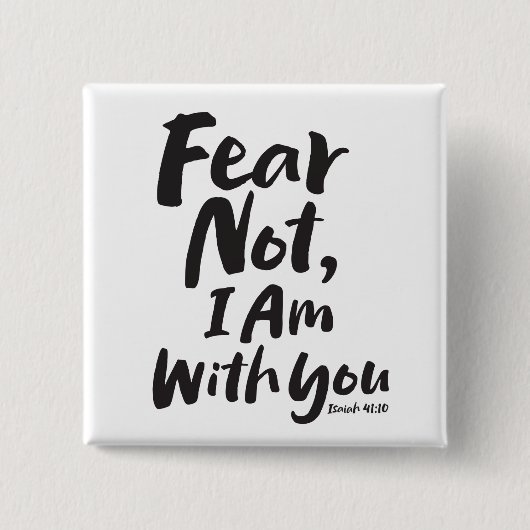 ANGST NICHT, ICH BIN Christlich mit dir - Isaiah 4 Button (Vorderseite)