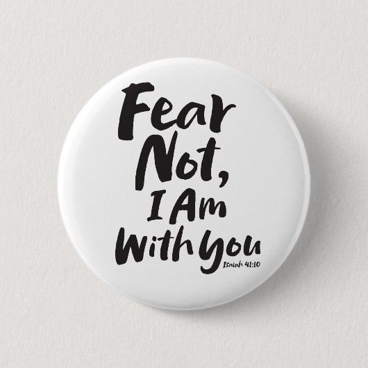 ANGST NICHT, ICH BIN Christlich mit dir - Isaiah 4 Button (Vorderseite)