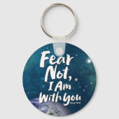 ANGST NICHT, ICH BIN Christlich mit dir - Isaiah 4 Schlüsselanhänger (Vorderseite)