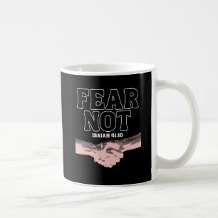 Angst nicht - Isaiah 41:10 Kaffeetasse