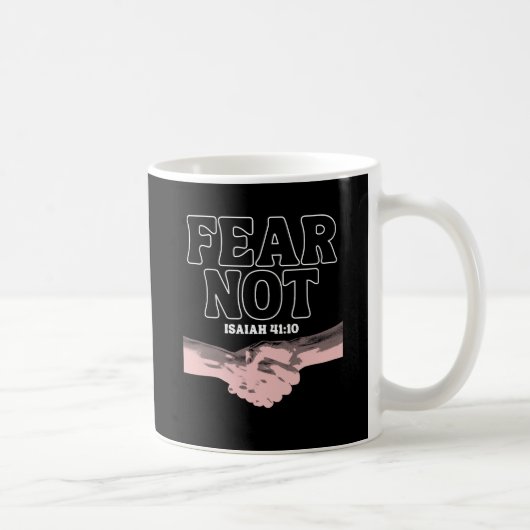 Angst nicht - Isaiah 41:10 Kaffeetasse (Rechts)
