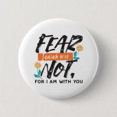 Angst nicht Isaiah Bible Verse Inspiration Design Button (Vorderseite)