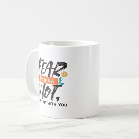 Angst nicht Isaiah Bible Verse Inspiration Design Kaffeetasse (Vorderseite Links)