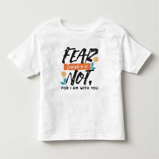 Angst nicht Isaiah Bible Verse Inspiration Design Kleinkind T-shirt (Vorderseite)