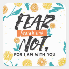 Angst nicht Isaiah Bible Verse Inspiration Design Quadratischer Aufkleber