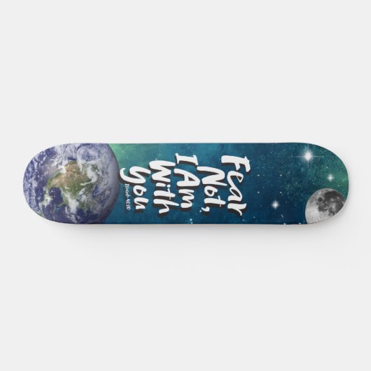 ANGST NICHT Weltraum Jesus Gott Christlich Isaiah Skateboard (Horizontal)