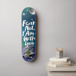 ANGST NICHT Weltraumplanet Christlich Isaiah 41 Skateboard