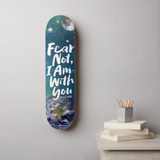 ANGST NICHT Weltraumplanet Christlich Isaiah 41 Skateboard (Wandkunst)