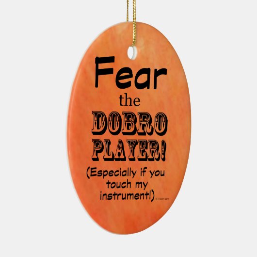 Angst vor dem Dobro-Spieler Keramik Ornament (Rechts)
