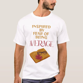 ANGST VOR DEM MITTELMAß T-Shirt