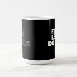 "Angst weniger macht mehr" Motivierend Kaffeetasse