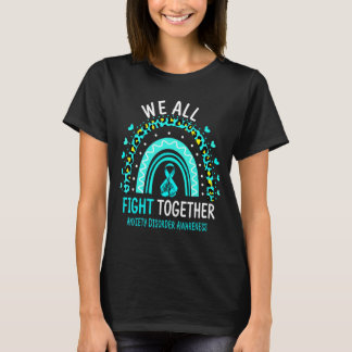 Angststörung Bewusstsein, das wir alle gemeinsam b T-Shirt
