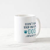 Anhalten und Hunde ansehen Kaffeetasse (VorderseiteRechts)