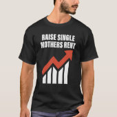 Anheben von Single-Müttern Miete Quote T-Shirt (Vorderseite)