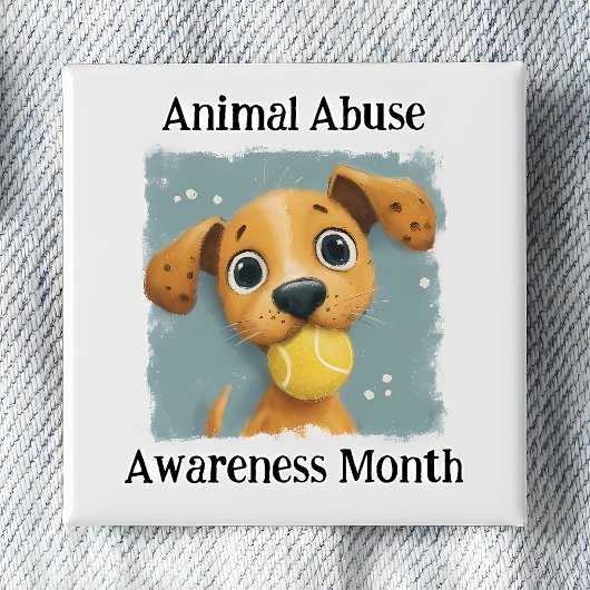Animal Abuse Awareness Month Pinback Button