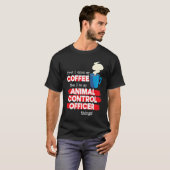 Animal Control Officer and Coffee T-Shirt (Vorne ganz)
