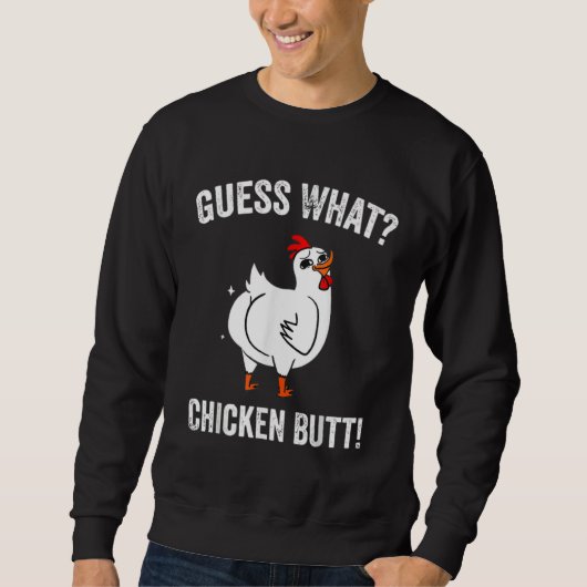 Animal Guess What Chicken Butt Cute Chickens Buffs Sweatshirt (Vorderseite)