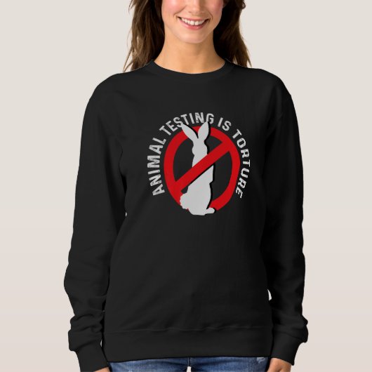 Animal Testing Torture Animal Rights Activist Prem Sweatshirt (Vorderseite)