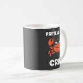 Animals Funny Crabs Quote Pretend I'm A Crab Kaffeetasse (VorderseiteRechts)