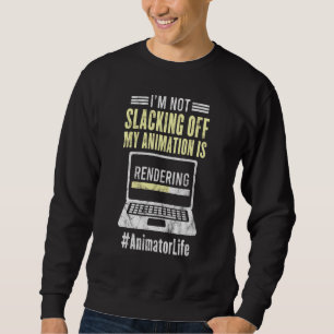 Animator Rendering Animating Graphic Animation Sweatshirt