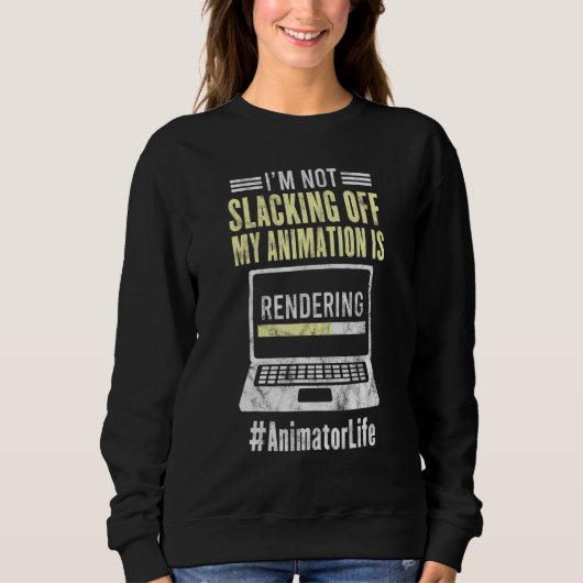 Animator Rendering Animating Graphic Animation Sweatshirt (Vorderseite)
